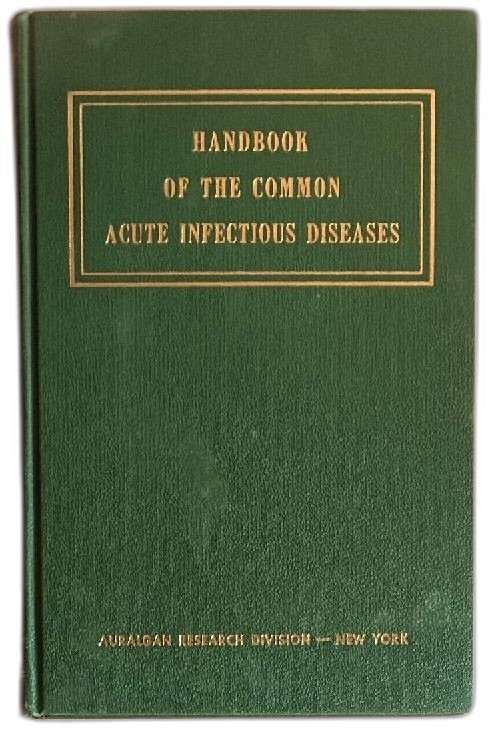 Handbook Of The Common Acute Infectious Diseases 1949 Auragan Research Division Handbook Of The Common Acute Infectious Diseases 1949 Auragan Research Division