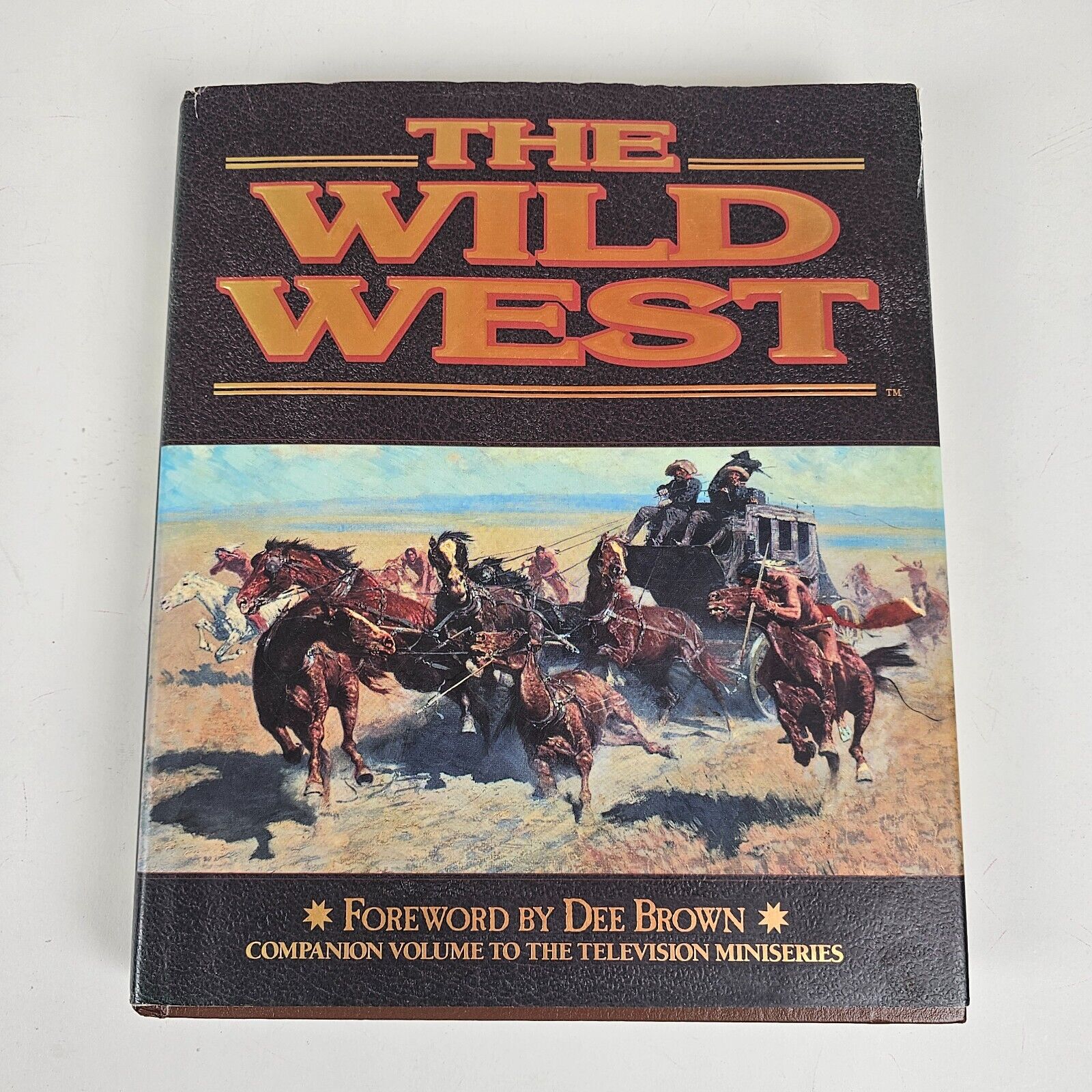 The wild west book Foreword By Dee Brown Companion Volume To The Television Show
