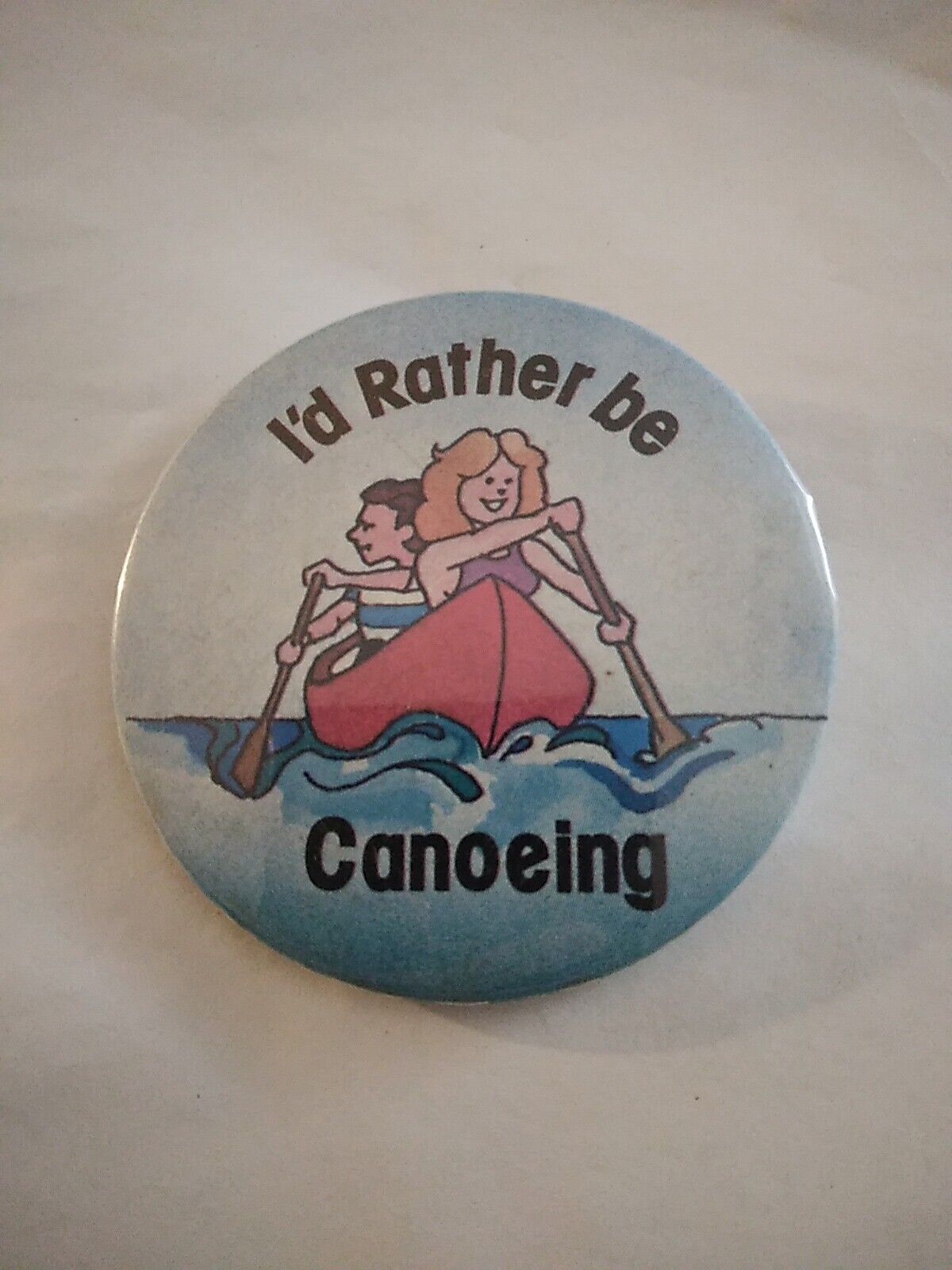 Vintage Button Pin I\'D RATHER BE CANOEING Badge A Minute Summer Camp Lake Life