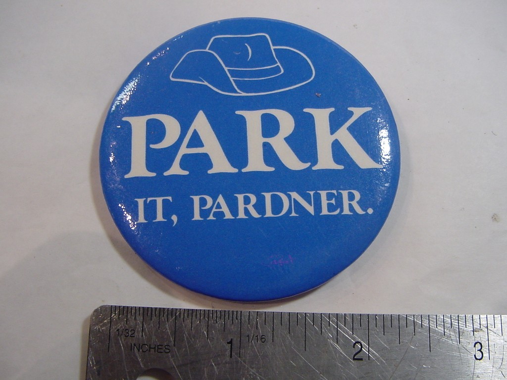 VTG POLITICAL PIN BUTTON - PARK IT PARDNER. VTG POLITICAL PIN BUTTON - PARK IT PARDNER.