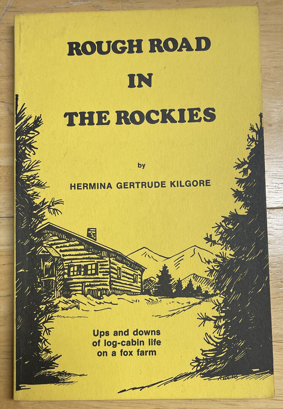 Rough Road in the Rockies 1975 Hermina Gertrude Kilgore log cabin life Colorado