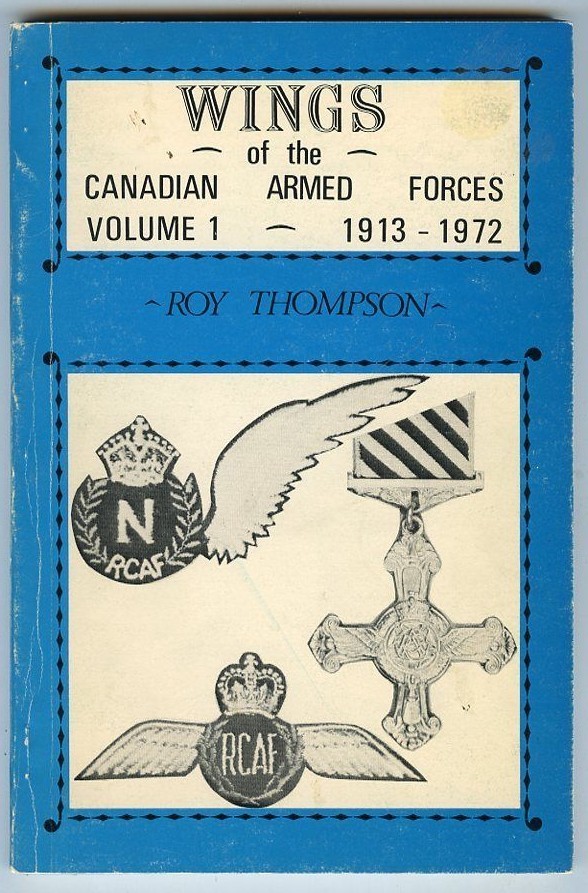 Wings of Canadian Armed Forces Vol 1, 1913-192 by; Thompson - Signed Book Wings of Canadian Armed Forces Vol 1, 1913-192 by; Thompson - Signed Book