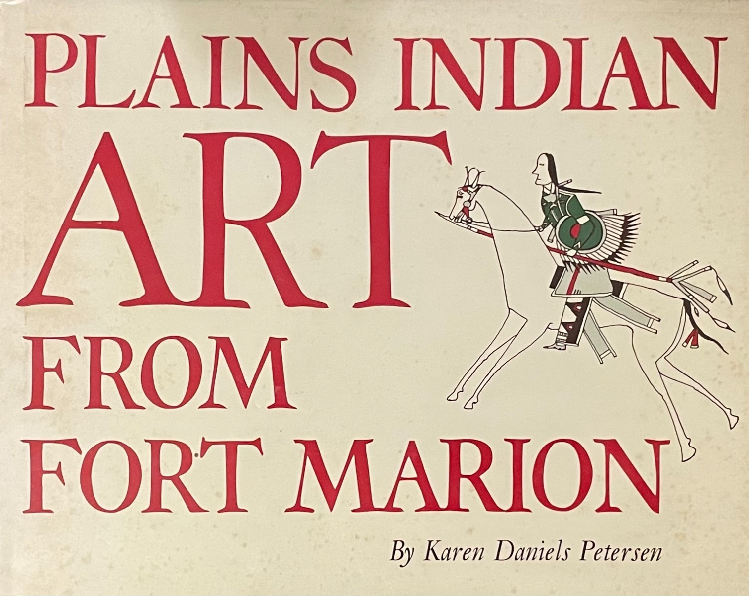 SCARCE NEW 1ST ED.-PLAINS INDIAN ART FROM FORT MARION-HC-DUST JACKET-MYLAR COVER SCARCE NEW 1ST ED.-PLAINS INDIAN ART FROM FORT MARION-HC-DUST JACKET-MYLAR COVER