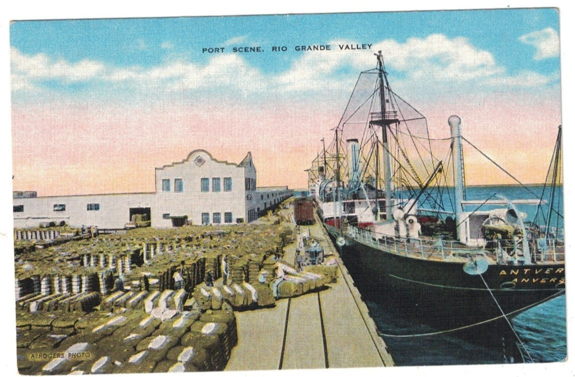 ANTIQUE 1940'S PORT SCENE LOADING COTTON RIO GRANDE VALLEY TEXAS POSTCARD ANTIQUE 1940'S PORT SCENE LOADING COTTON RIO GRANDE VALLEY TEXAS POSTCARD