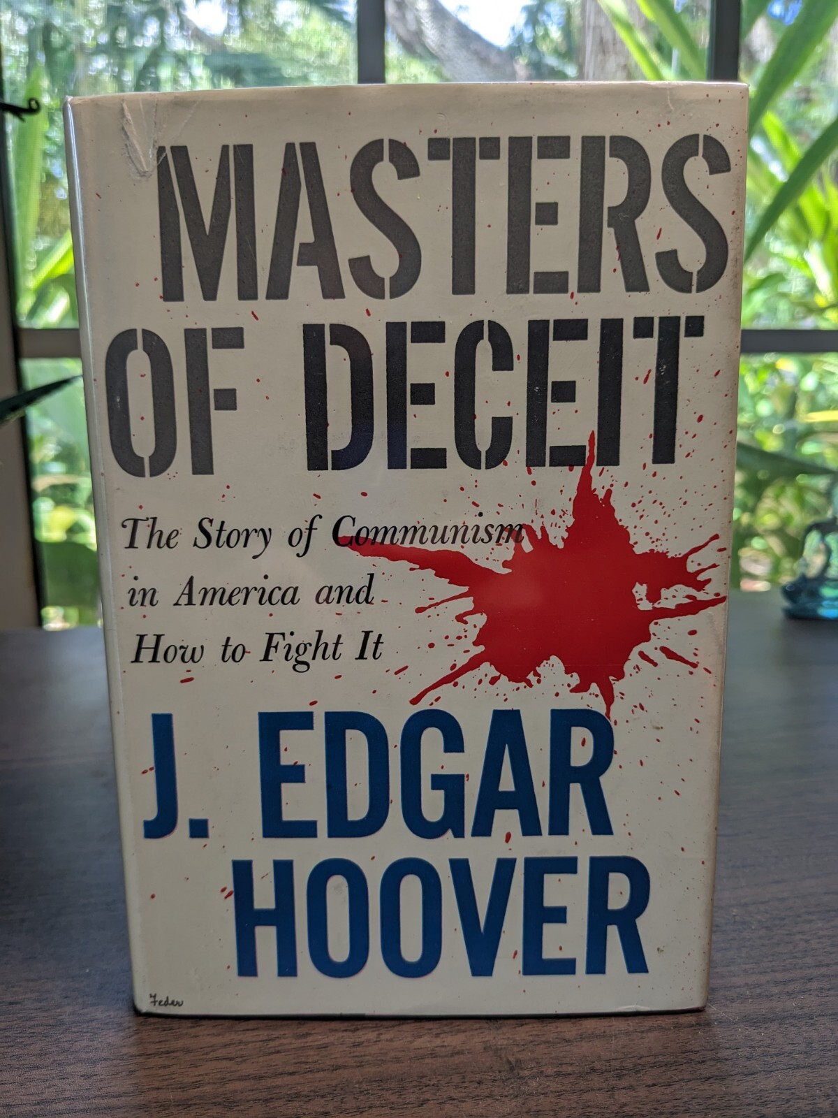 J Edgar Hoover, Masters of Deceit , Signed in ink, Ist ed, 1st printing, Fine J Edgar Hoover, Masters of Deceit , Signed in ink, Ist ed, 1st printing, Fine
