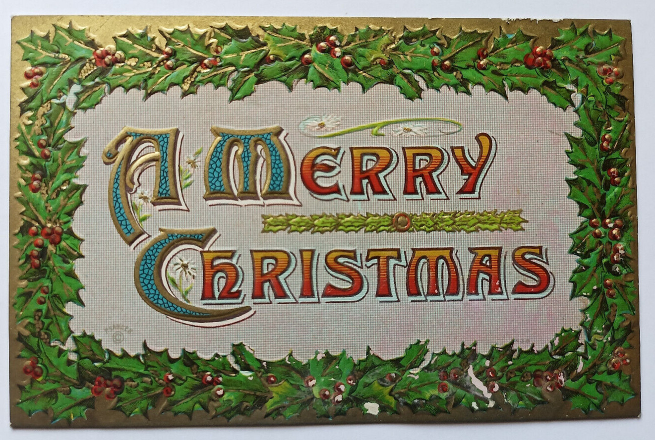 Antique 1910s A Merry Christmas Holly Leaves Edges Embossed Postcard Antique 1910s A Merry Christmas Holly Leaves Edges Embossed Postcard