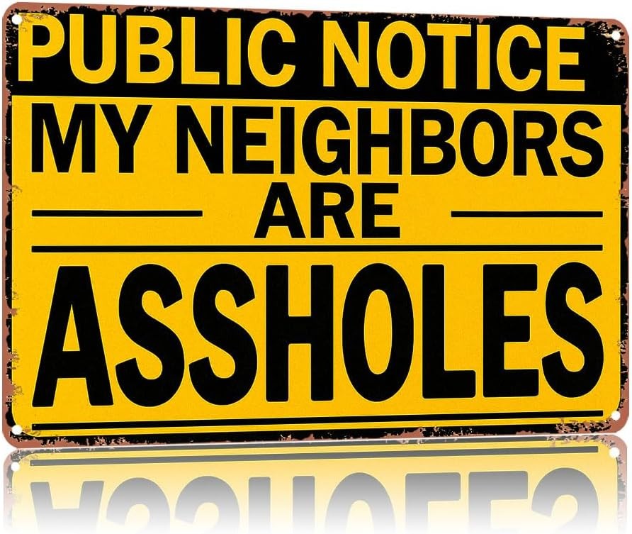 Retro Tin Metal Signs Home Décor Public Notice My Neighbors Are Assholes,Text Ar Retro Tin Metal Signs Home Décor Public Notice My Neighbors Are Assholes,Text Ar