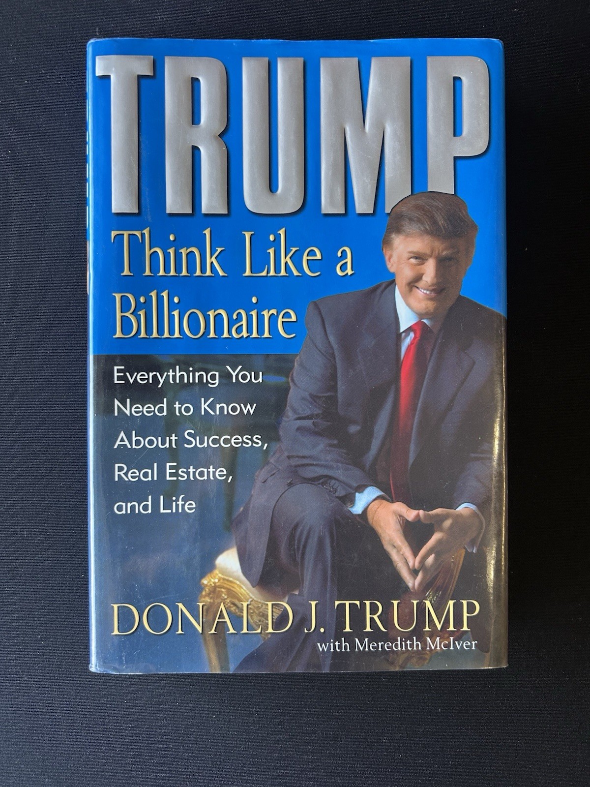 Donald J. Trump Signed Book Think Like a Billionaire 1st Ed. Authentic Signature