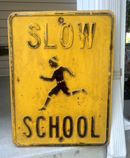 Vintage 1930s - 50s Heavy Embossed Metal SLOW SCHOOL Sign 18