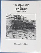 The Steam Era in New Jersey 1930-1945 Charles P. Caldes Railroad Trains picture