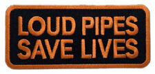 Loud Pipes Save Lives Patch [4.0 X 1.75 - Iron on Sew on -Orange/Black - LS9] picture