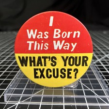 Vintage Japan c1970s I Was Born This Way What’s Your Excuse 3.5