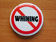 No Whining Pinback Button Humorous Slogan 1999 Ephemera Inc. picture