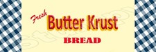 Fresh Butter Krust Bread Metal Sign 6