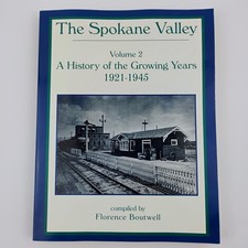 The Spokane Valley: A History of the Growing Years  1921-1945 Volume 2 Boutwell picture