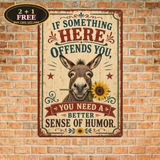 Humorous Donkey Quote If Something Here Offends You Metal Tin Sign picture