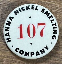 Vintage Hanna Nickel Smelting Company Employee Badge Celluloid Pinback Button picture