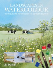 Landscapes in Watercolour: Techniques and Tutorials for the Complete Beginner (A picture