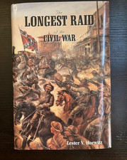 THE LONGEST RAID OF THE CIVIL WAR Lester V. Horwitz 1st Edition HC  Signed picture