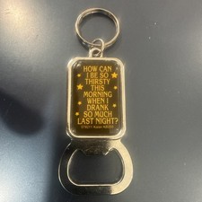 Vintage KeyChain “How can I Be So Thirsty When I Drank So Much Last Night” picture