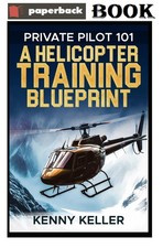 Private Pilot 101: A Helicopter Training Blueprint picture