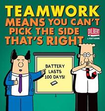 TEAMWORK MEANS YOU CAN'T PICK THE SIDE THAT'S RIGHT By Scott Adams **BRAND NEW** picture