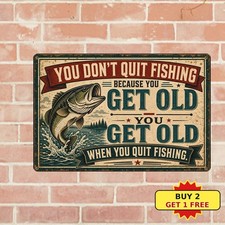 Never Too Old To Fish Funny Saying Metal Sign Retirement Cabin Tin Plaque 8x12 picture