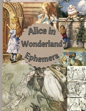 Alice in Wonderland Ephemera: Alice in Wonderland Themed Collection of Authentic picture
