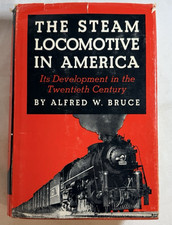 The Steam Locomotive in America by Alfred W Bruce - 1952 HCDJ, Railroad picture