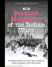 The Deadliest Massacres of the Indian Wars: History U.S. Army’s... picture