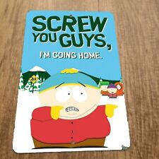 Eric Cartman Screw You Guys Im Going Home South Park 8x12 Metal Wall Sign picture