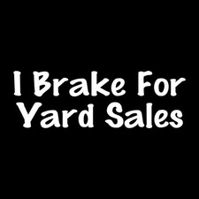 I Brake For Yard Sales Garage Decal Sticker White Die Cut Vinyl picture