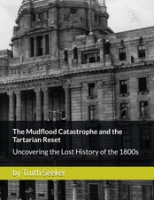 The Mudflood Catastrophe and the Tartarian Reset: Uncovering the Lost History of picture