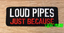 LOUD PIPES JUST BECAUSE PATCH chopper motorcycle biker vest patch embroidered picture