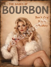 Babes of Bourbon Don't Cry Drink Whiskey Metal Sign 9