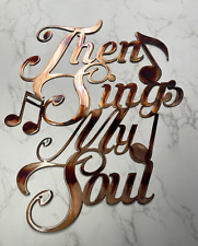 Then Sings My Soul Word Sign - Metal Wall Art - Copper  Plated 14