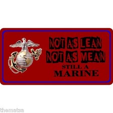 NOT AS LEAN NOT AS MEAN STILL A MARINE PHOTO LICENSE PLATE MADE IN USA picture