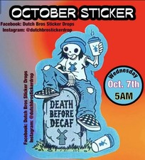 Dutch Bros Death Before Decaf Skeleton Tombstone Sticker October picture
