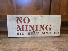 Antique NO MINING Wood Sign Big Bear Mining Mng Co Oregon Gold Claim Gold Rush picture