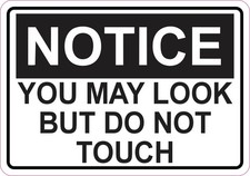 5x3.5 Notice You May Look But Do Not Touch Sticker Vinyl Business Sign Decal picture