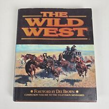 The wild west book Foreword By Dee Brown Companion Volume To The Television Show picture