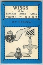 Wings of Canadian Armed Forces Vol 1, 1913-192 by; Thompson - Signed Book picture