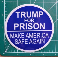 Trump For Prison Make America Safe Again POLITICAL BUMPER STICKER  ANTI TRUMP picture