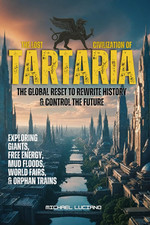 The Lost Civilization of TARTARIA: The Global Reset to Rewrite History & Control picture